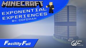 Exponential Experiences: Facility Fall